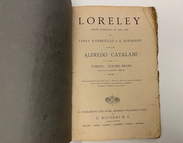 Loreley. Azione romantica in tre atti di Carlo d'Ormeville e A. Zanardini. Musica di Alfredo Catalani. Torino - Teatro Regio. Carnevale-Quaresima 1889-90